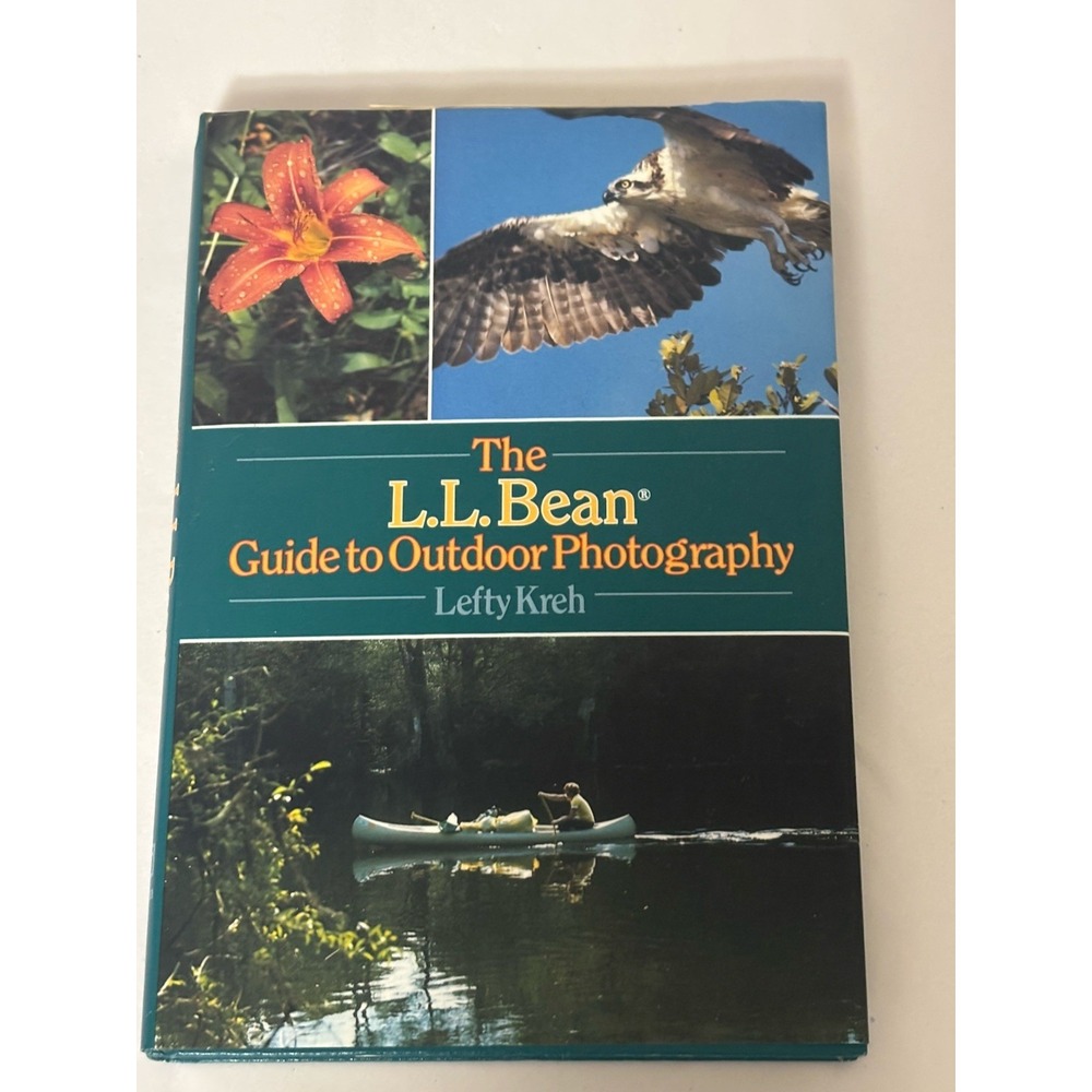 The L. L. Bean Guide to Outdoor Photography by Lefty Kreh (1988, Hardcover)
